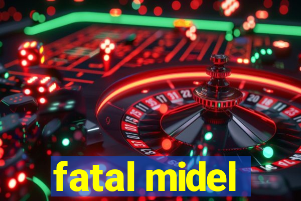 fatal midel